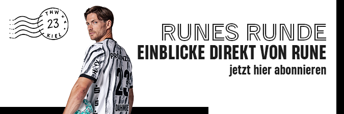 Ein Mann in einem schwarz-weißen Sporttrikot hält einen türkisfarbenen Schuh in der Hand. Der deutsche Text lautet: „RUNES RUNDE – Einblicke direkt von Rune jetzt hier abonnieren“. Es ist eine Grafik mit dem Poststempel des THW Kiel, dem Handball-Rekordmeister, zu sehen, die die neuesten Bundesliga-Nachrichten und Updates der Europa-Liga-Sieger hervorhebt.